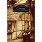 Carmel: A History in Architecture - Hardcover