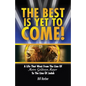 The Best Is Yet To Come: A Life That Went From The Lion Of Metro Goldwyn Mayer To The Lion Of Judah - Paperback