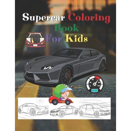 Super Car Coloring Book For Kids: Gifts for boys, Almost 50 cars, Hobby sports cars, Something for a boys. - Paperback