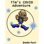 Tim's COVID Adventure - Hardcover