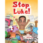 Stop, Luke! - Hardcover