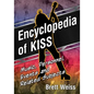 Encyclopedia of Kiss: Music, Personnel, Events and Related Subjects - Paperback