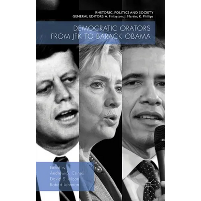 Democratic Orators from JFK to Barack Obama - Hardcover