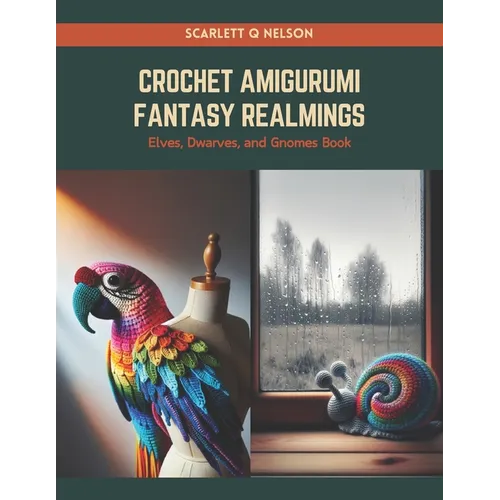 Crochet Amigurumi Fantasy Realmings: Elves, Dwarves, and Gnomes Book - Paperback