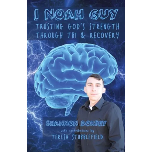 I Noah Guy: Trusting God's Strength Through TBI and Recovery - Paperback