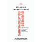 Speaking Frankly About Business Relationships: The 7 Elements of Successful Business Relationships - Paperback