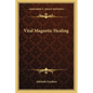 Vital Magnetic Healing - Paperback