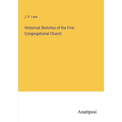 Historical Sketches of the First Congregational Church - Paperback
