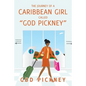 The Journey of a Caribbean Girl Called "God Pickney" - Paperback