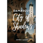 Damascus City of Shadows - Paperback
