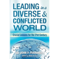 Leading in a Diverse & Conflicted World: Crucial Lessons for the 21st Century - Paperback