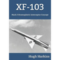 Xf-103: Mach 3 Stratospheric Interceptor Concept - Paperback