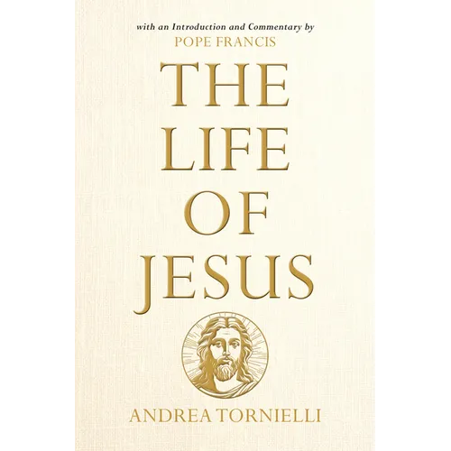 The Life of Jesus: With an Introduction and Commentary by Pope Francis - Paperback