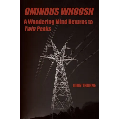 Ominous Whoosh: A Wandering Mind Returns to Twin Peaks - Paperback