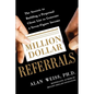 Million Dollar Referrals: The Secrets to Building a Perpetual Client List to Generate a Seven-Figure Income - Paperback