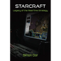 Starcraft: Legacy of the Real-Time Strategy - Hardcover