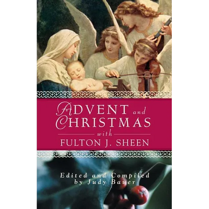 Advent Christmas Wisdom Sheen: Daily Scripture and Prayers Together with Sheen's Own Words - Paperback