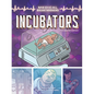 Incubators: A Graphic History - Paperback