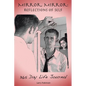 Mirror, Mirror: Reflections of Self: 365-Day Life Journal - Paperback