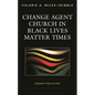 Change Agent Church in Black Lives Matter Times: Urgency for Action - Paperback