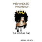 Mishandled Properly: The Strong One - Paperback