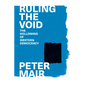 Ruling the Void: The Hollowing of Western Democracy - Paperback