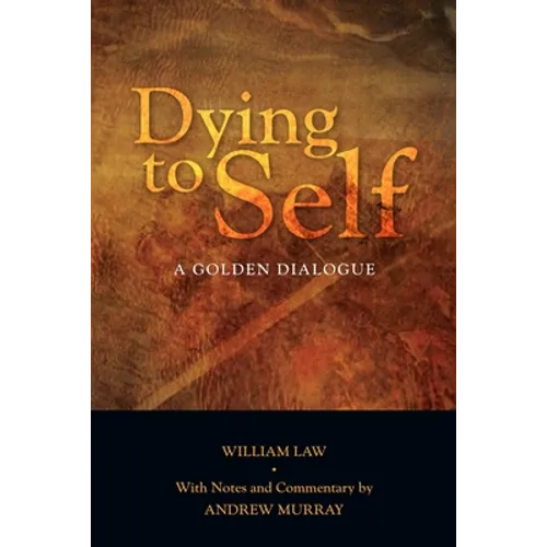 Dying to Self: A Golden Dialogue - Paperback