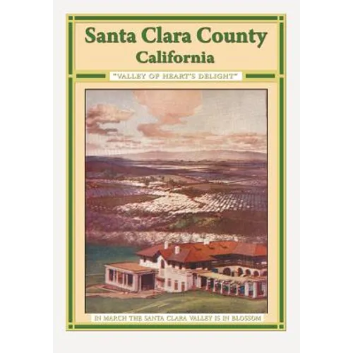 Santa Clara County California "Valley Of Heart's Delight" - Paperback