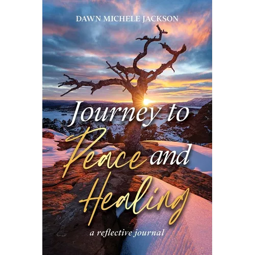 Journey to Peace and Healing: A Reflective Journal - Paperback