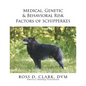 Medical, Genetic & Behavioral Risk Factors of Schipperkes - Paperback