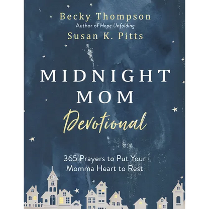 Midnight Mom Devotional: 365 Prayers to Put Your Momma Heart to Rest - Hardcover