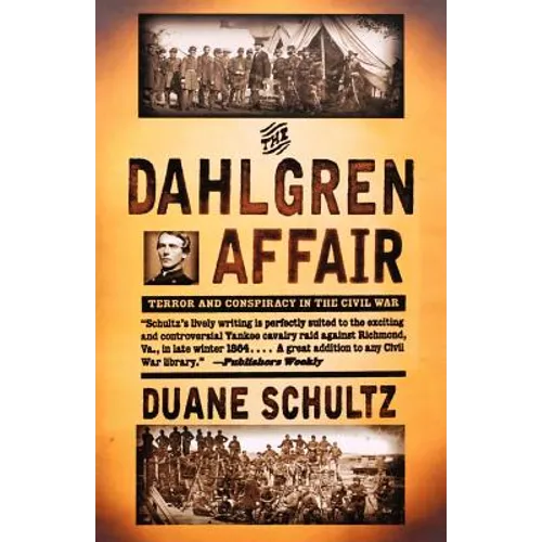 The Dahlgren Affair: Terror and Conspiracy in the Civil War - Paperback