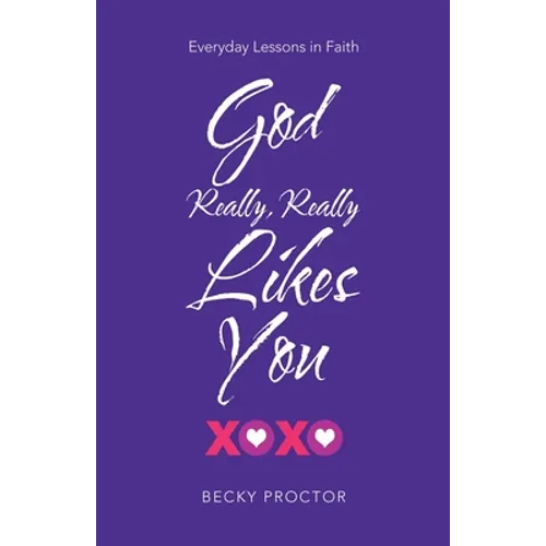 God Really, Really Likes You: Everyday Lessons in Faith - Paperback