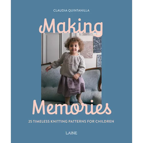 Making Memories: 25 Timeless Knitting Patterns for Children - Paperback