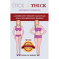 STICK TO THICK (Women's Version): A Complete Weight Gain Plan For Uderweight Women - Paperback