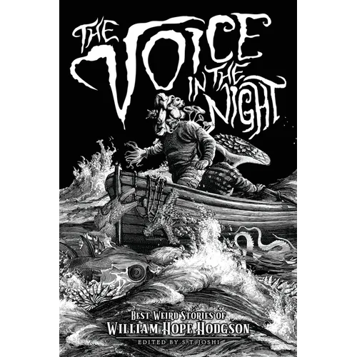 The Voice in the Night: Best Weird Stories of William Hope Hodgson - Paperback
