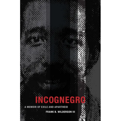 Incognegro: A Memoir of Exile and Apartheid - Paperback