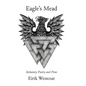 Eagle's Mead: Initiatory Poetry and Prose - Hardcover