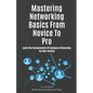 Mastering Networking Basics From Novice To Pro - Paperback
