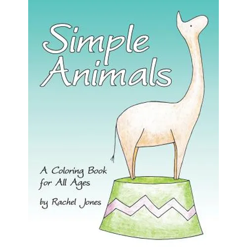 Simple Animals: A Coloring Book For All Ages - Paperback
