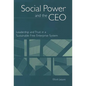 Social Power and the CEO: Leadership and Trust in a Sustainable Free Enterprise System - Hardcover