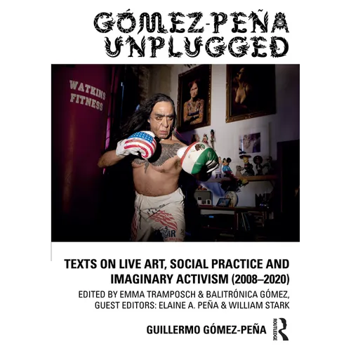 Gez-Pe Unplugged: Texts on Live Art, Social Practice and Imaginary Activism (2008-2020) - Paperback