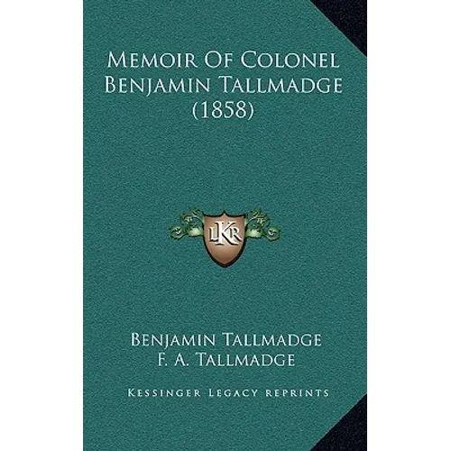 Memoir of Colonel Benjamin Tallmadge (1858) - Hardcover