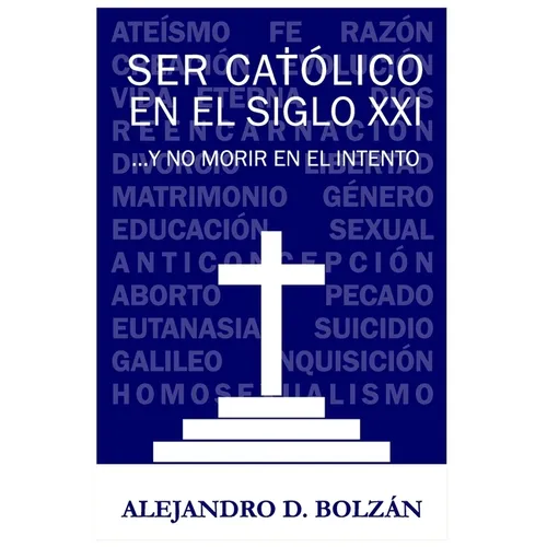Ser catico en el siglo XXI...y no morir en el intento - Paperback