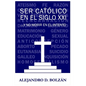 Ser catico en el siglo XXI...y no morir en el intento - Paperback