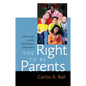 The Right to Be Parents: LGBT Families and the Transformation of Parenthood - Paperback