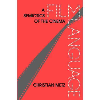 Film Language: A Semiotics of the Cinema - Paperback