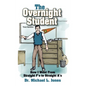 The Overnight Student: How I Went from Straight F's to Straight A's - Hardcover