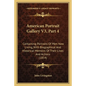 American Portrait Gallery V3, Part 4: Containing Portraits Of Men Now Living, With Biographical And Historical Memoirs Of Their Lives And Actions (185 - Paperback