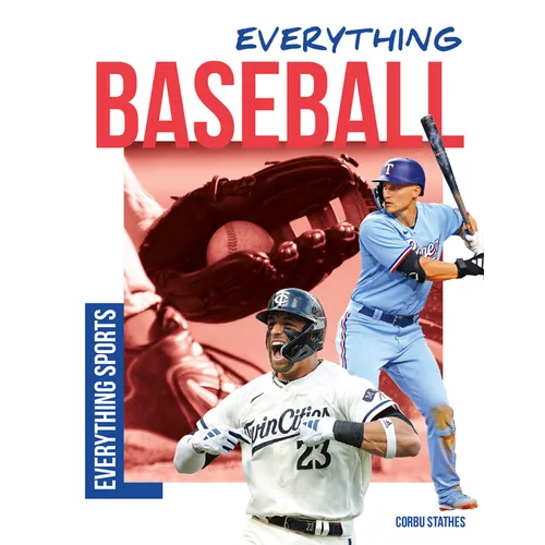 Everything Baseball - Library Binding